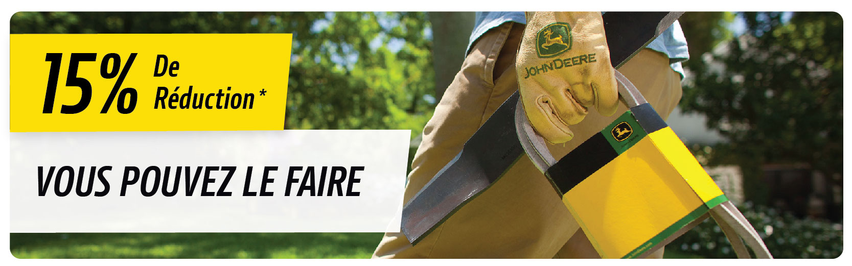 Économisez 15 % sur les pièces d’entretien pour les espaces verts et les véhicules utilitaires. Validité de l’offre : Du 1er avril 2026 au 31 juillet 2026 Économisez 15 % sur les pièces d’entretien pour les espaces verts et les véhicules utilitaires. Validité de l’offre : Du 1er avril 2026 au 31 juillet 2026